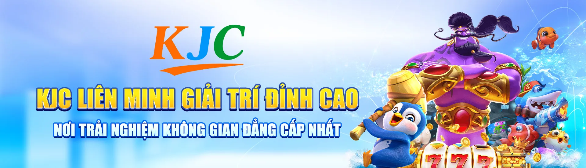 KJC liên minh giải trí đỉnh cao nơi trải nghiệm không gian đẳng cấp nhất