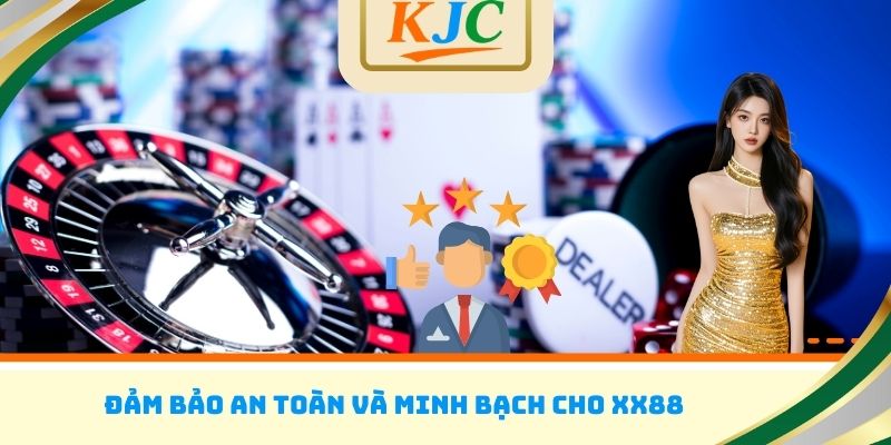 Đảm bảo an toàn và minh bạch cho XX88