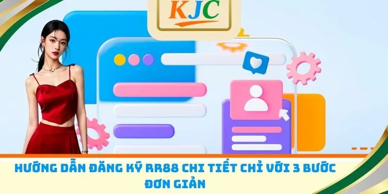 Hướng dẫn đăng ký RR88 chi tiết chỉ với 3 bước đơn giản