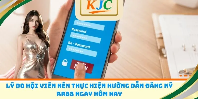 Lý do hội viên nên thực hiện hướng dẫn đăng ký RR88 ngay hôm nay