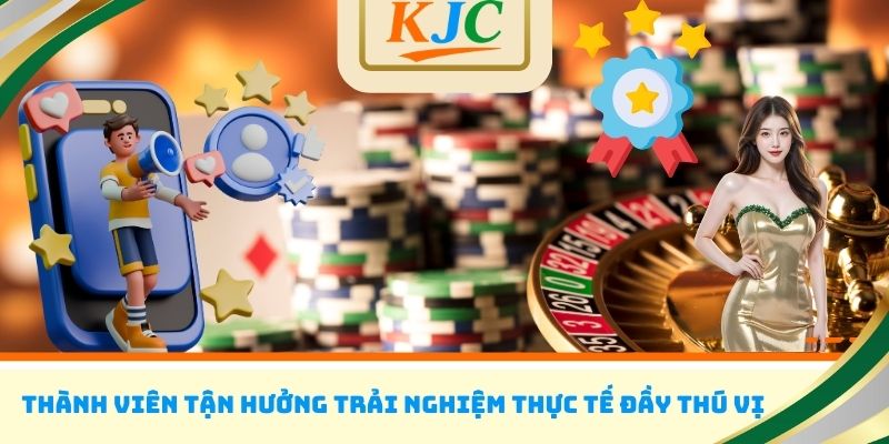 Thành viên tận hưởng trải nghiệm thực tế đầy thú vị