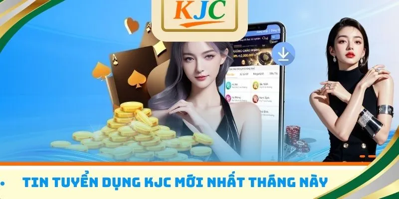 Tin tuyển dụng KJC mới nhất tháng này